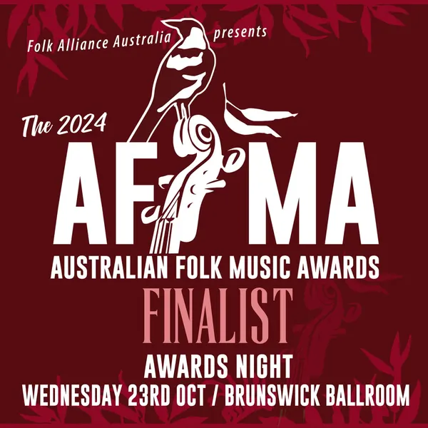 Australian Folk Music Awards 2024 finalist poster: awards night, Wednesday 23 October, Brunswick Ballroom